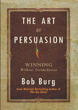 PDF_  The Art of Persuasion: Winning Without Intimidation