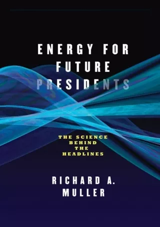 DOWNLOAD/PDF  Energy for Future Presidents: The Science Behind the Headlines