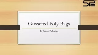 Gusseted Poly Bags: The Versatile Packaging Solution