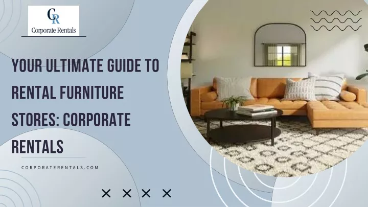 your ultimate guide to rental furniture stores