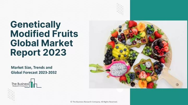 genetically modified fruits global market report