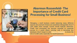 Akermon Rossenfeld- The Importance of Credit Card Processing for Small Business!