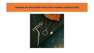 Celebrate this Diwali With Perfect Silver Jewellery Collection 2023
