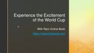 Experience the Excitement of the World Cup