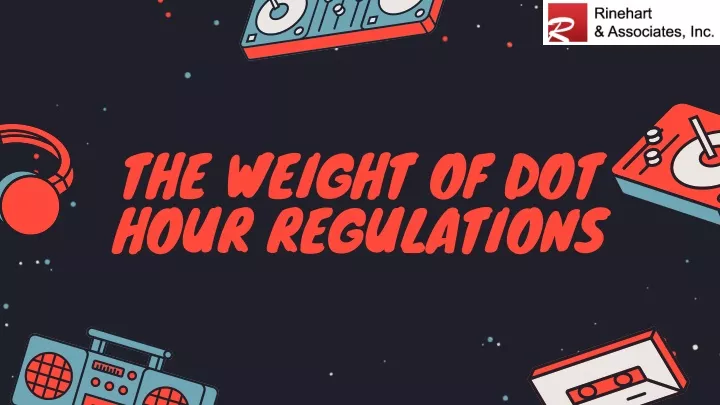 the weight of dot hour regulations