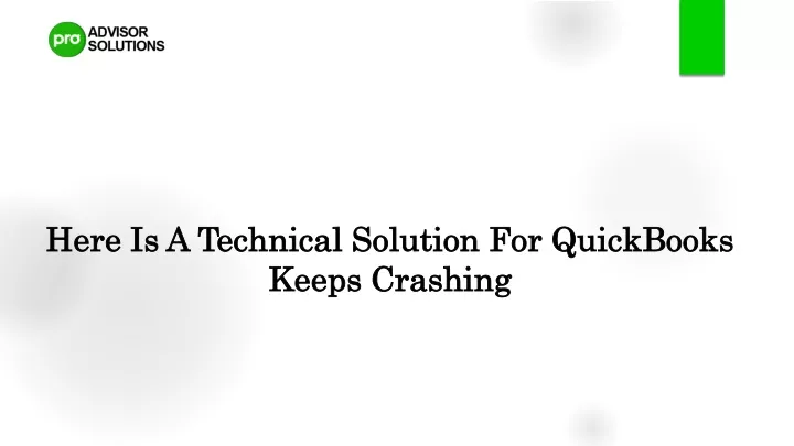 here is a technical solution for quickbooks keeps crashing