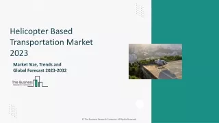 helicopter based transportation market 2023