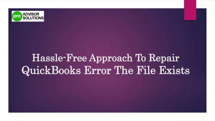 hassle free approach to repair quickbooks error the file exists