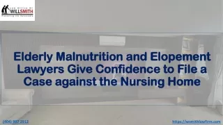 Elderly Malnutrition and Elopement Lawyers Give Confidence to File a Case against the Nursing Home