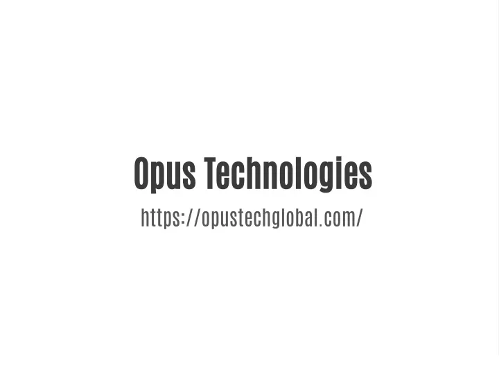 opus technologies https opustechglobal com