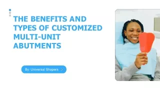 The Benefits and Types of Customized Multi-Unit Abutments