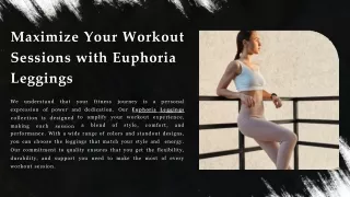 Maximize Your Workout Sessions with Euphoria Leggings