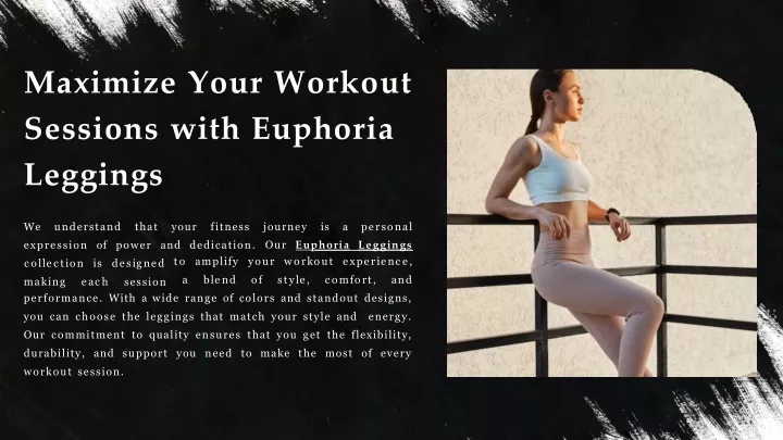 maximize your workout sessions with euphoria leggings