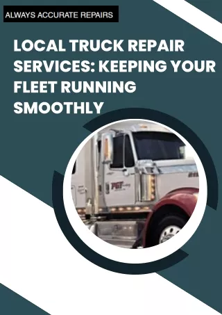 Local Truck Repair Services Keeping Your Fleet Running Smoothly