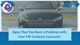 Signs That You Have a Problem with Your VW Catalytic Converter