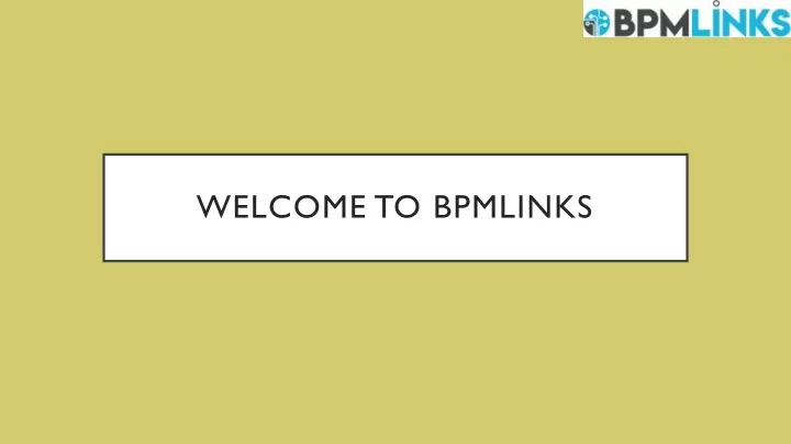 welcome to bpmlinks