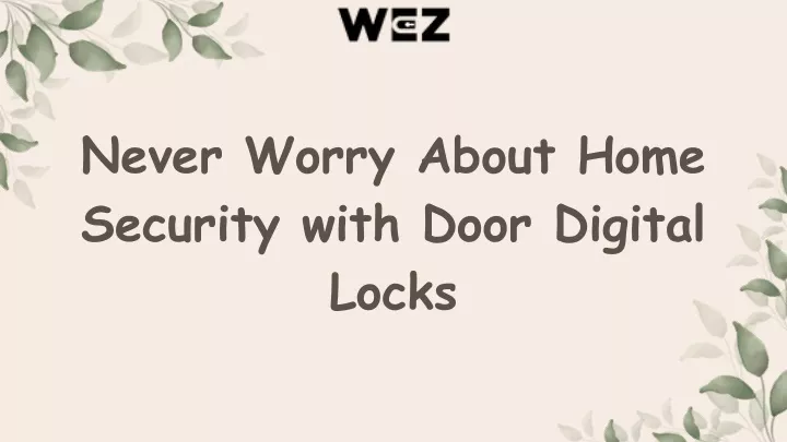 n v r worry about hom s curity with door digital
