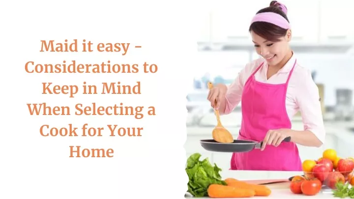 maid it easy considerations to keep in mind when