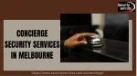 CONCIERGE SECURITY SERVICES IN MELBOURNE - slide 1
