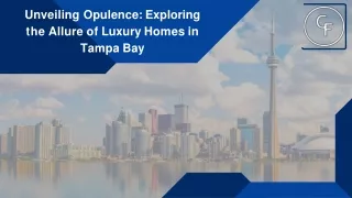 Unveiling Opulence Exploring the Allure of Luxury Homes in Tampa Bay