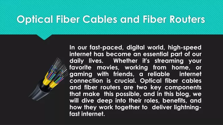 optical fiber cables and fiber routers