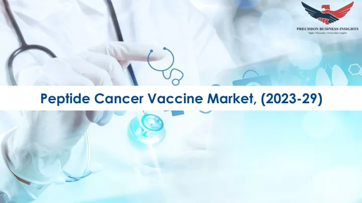 peptide cancer vaccine market 2023 29
