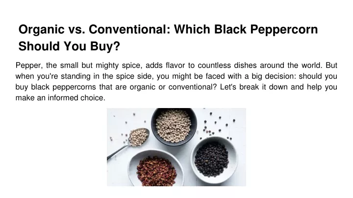 organic vs conventional which black peppercorn should you buy