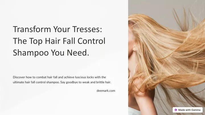 transform your tresses the top hair fall control