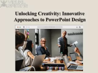 Unlocking Creativity Innovative Approaches to PowerPoint Design