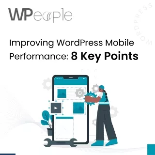 Improving WordPress Mobile Performance 8 Key Points
