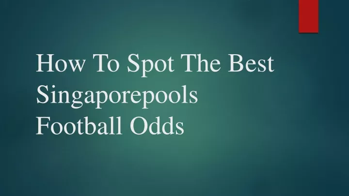 how to spot the best singaporepools football odds