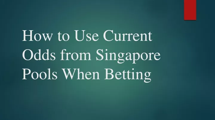 how to use current odds from singapore pools when