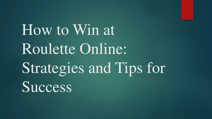 how to win at roulette online strategies and tips