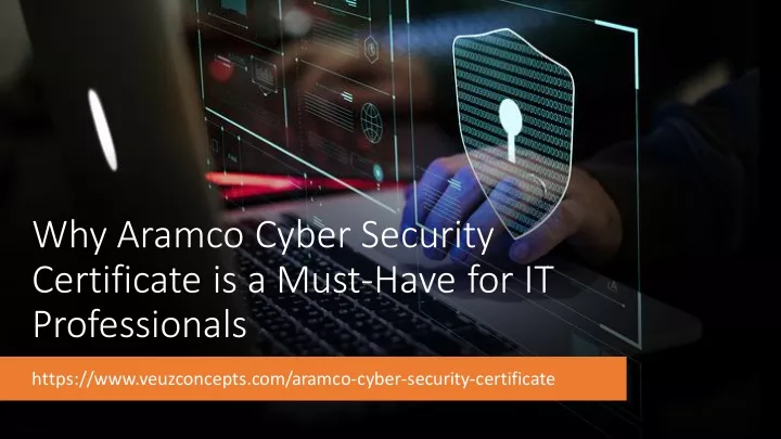 why aramco cyber security certificate is a must