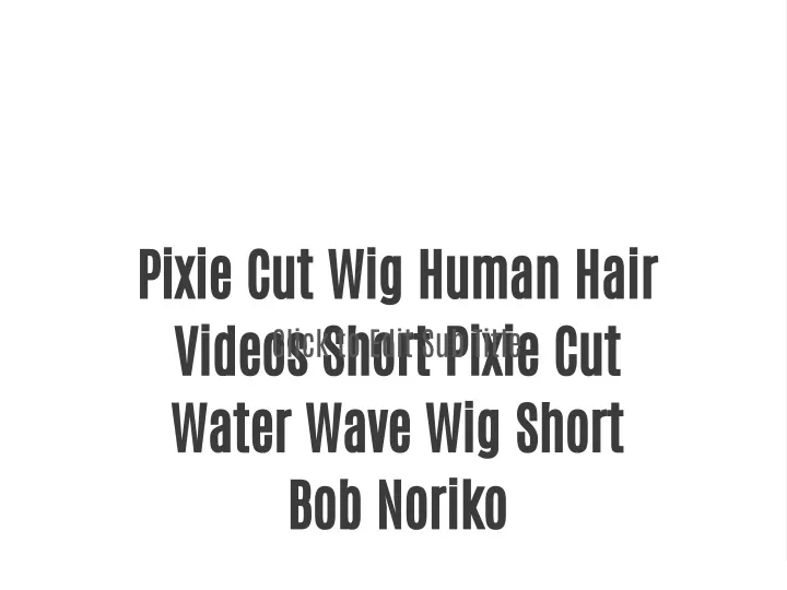 pixie cut wig human hair videos short pixie