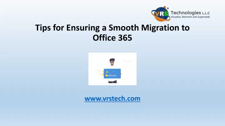 tips for ensuring a smooth migration to office 365