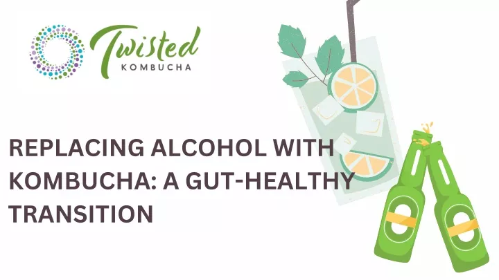 replacing alcohol with kombucha a gut healthy