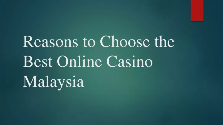 reasons to choose the best online casino malaysia