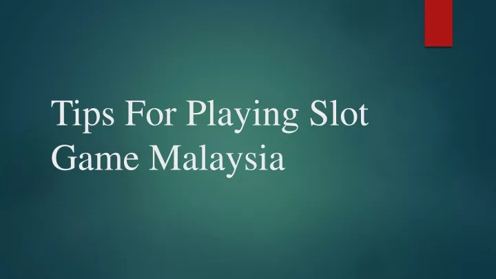 tips for playing slot game malaysia