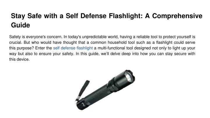 stay safe with a self defense flashlight a comprehensive guide