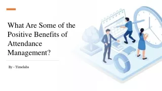 What Are Some of the Positive Benefits of Attendance Management?​