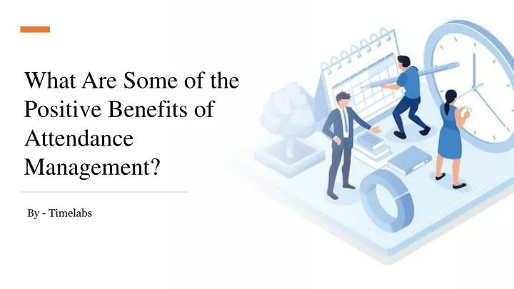 what are some of the positive benefits of attendance management