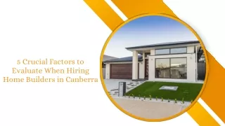 Canberra Home Builders: 5 Vital Aspects to Assess Before Hiring