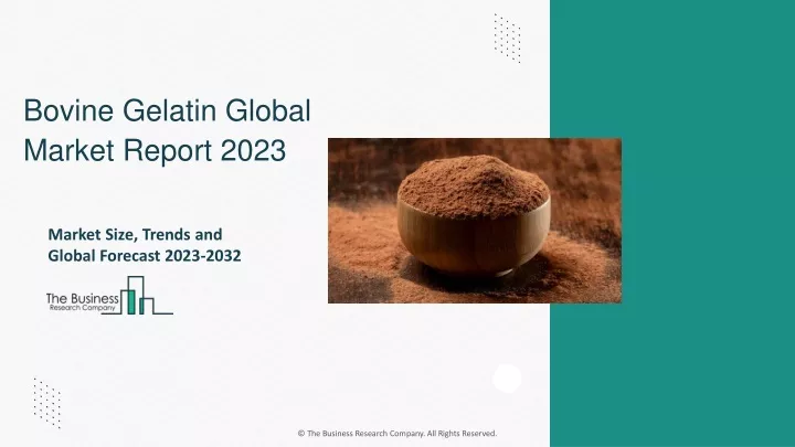 bovine gelatin global market report 2023