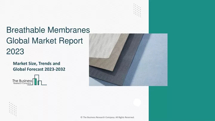 breathable membranes global market report 2023