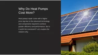 Why do heat pumps cost more?