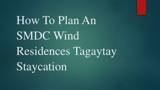 How To Plan An SMDC Wind Residences Tagaytay Staycation