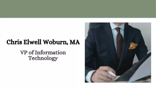 Chris Elwell Woburn, MA - VP of Information Technology
