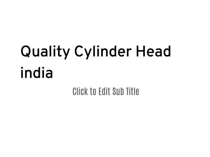 quality cylinder head india