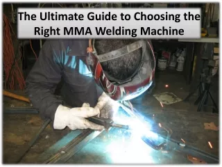 the ultimate guide to choosing the right mma welding machine